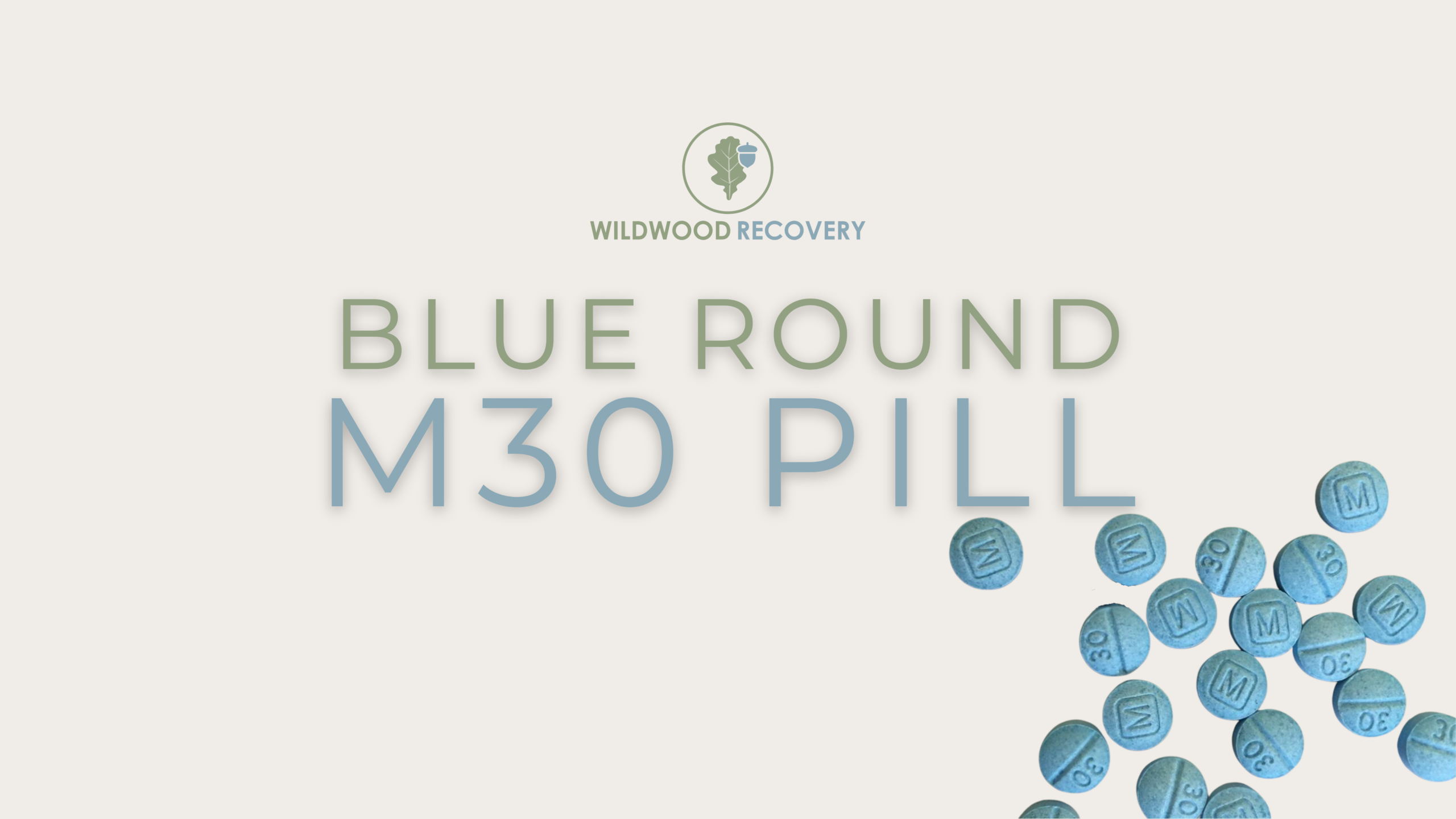 blue round m30 pills oxycodone 30 mg blog identification and information wildwood recovery